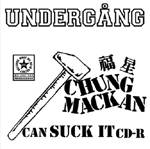 Undergång (SWE) : Chung Mackan Can Suck It!